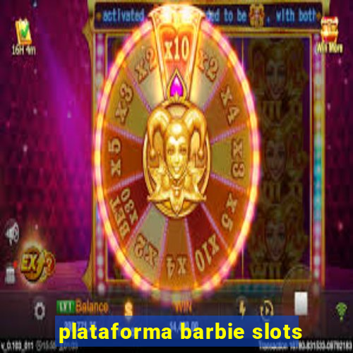 plataforma barbie slots